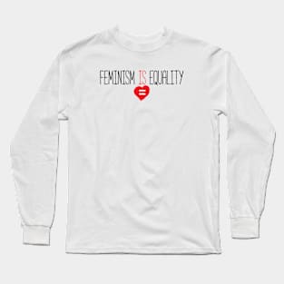 Feminism Is Equality T-Shirt Long Sleeve T-Shirt